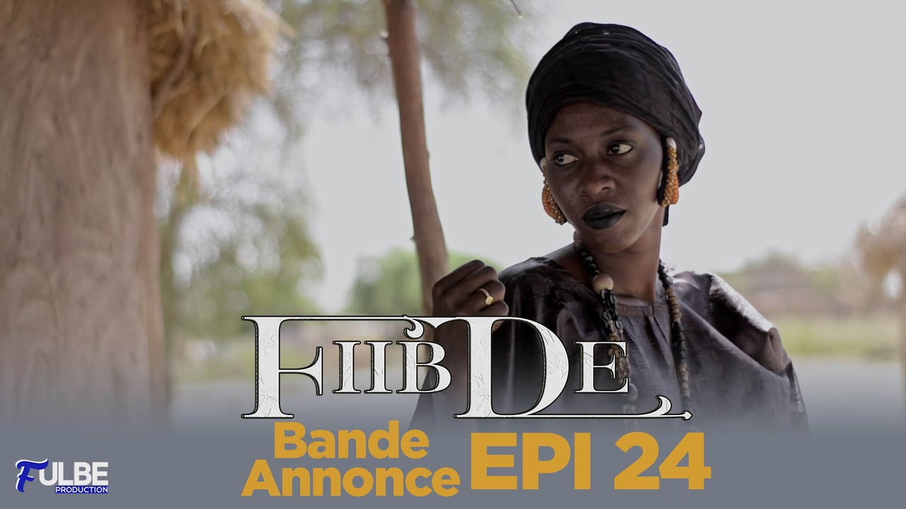 Série FIIBDE  Episode 24 Bande Annonce