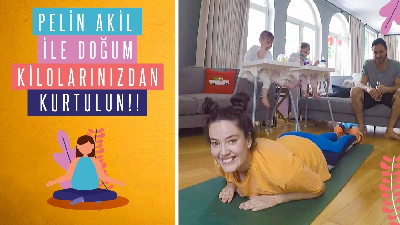 PELİN AKİL İLE DOĞUM KİLOLARINIZDAN KURTULUN !! | Pelin&Anıl