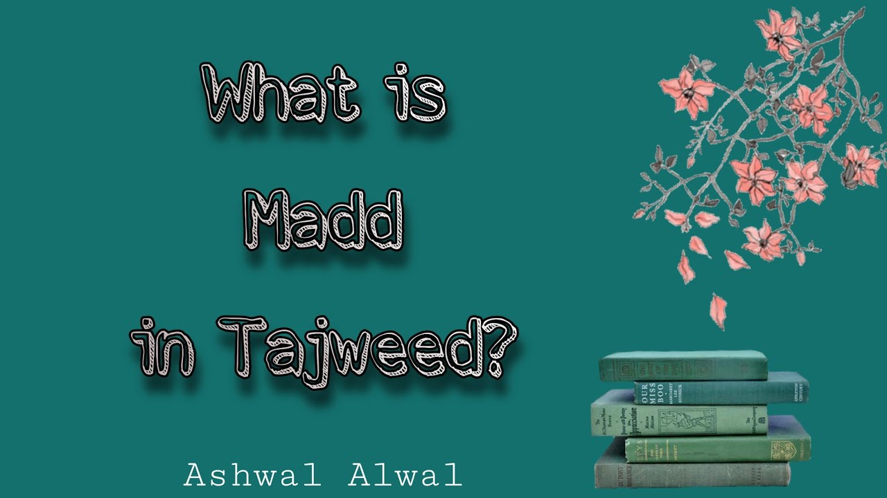WHAT IS MADD IN TAJWEED? with practical Qur'an examples