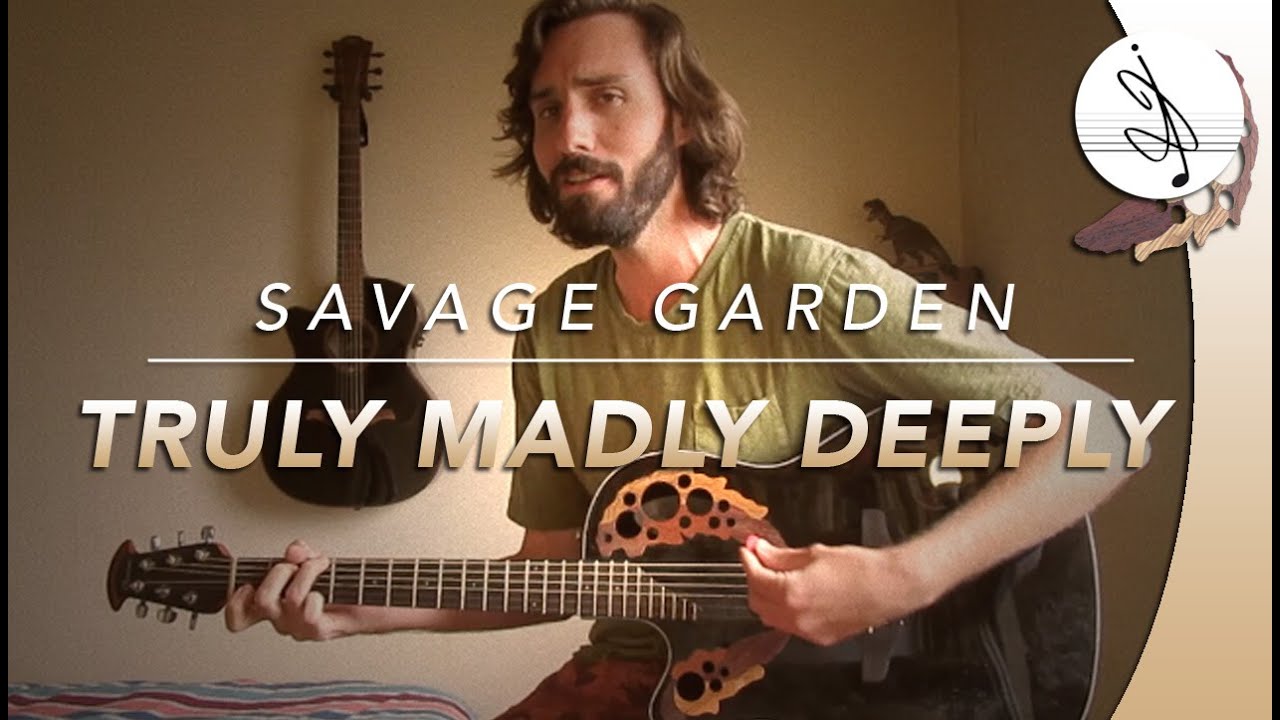 TRULY MADLY DEEPLY - Savage GARDEN (Cover)