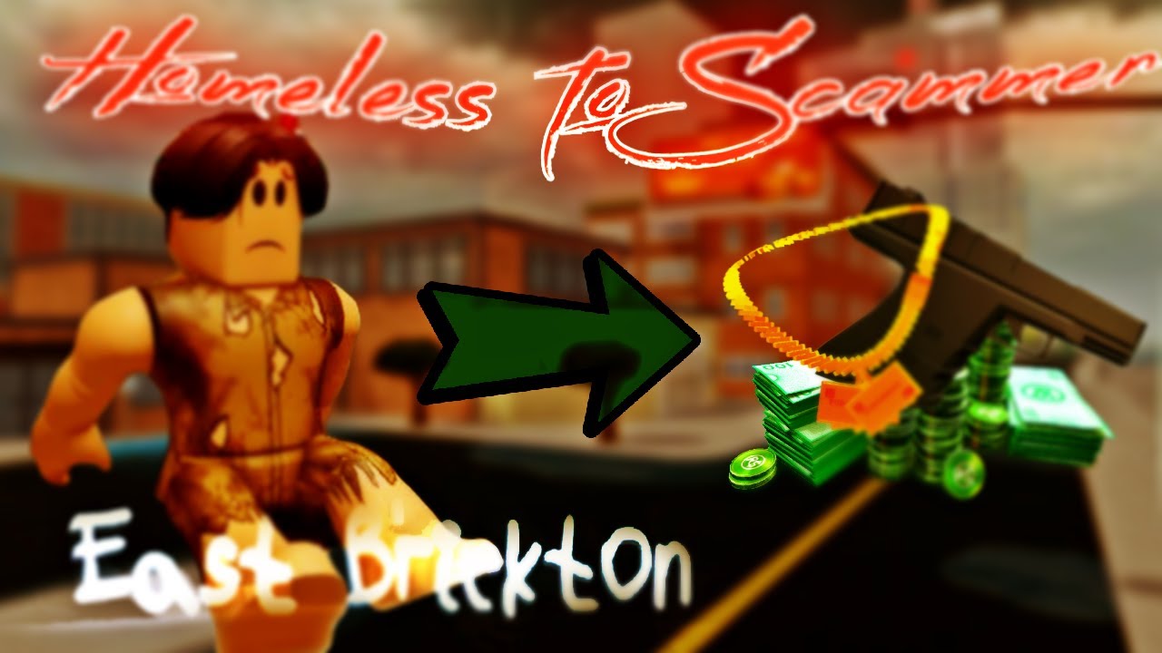 FROM HOMELESS TO SCAMMER EAST BRICKTON ROBLOX