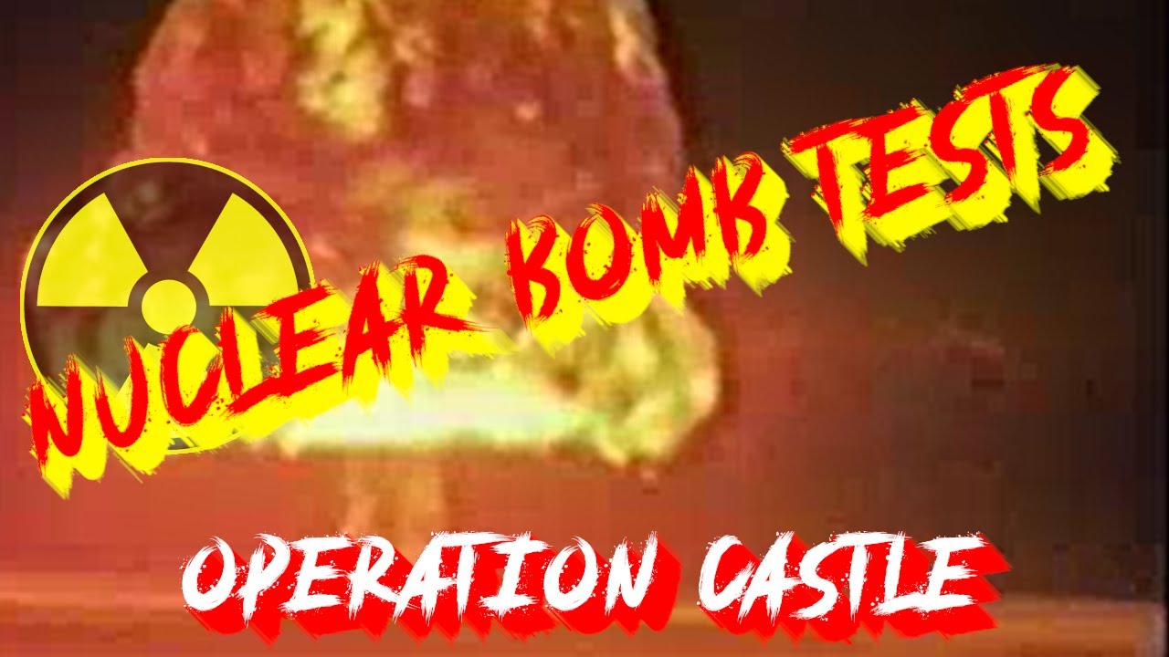 Nuclear Bomb Tests - Operation Castle Commander's Report - Joint Task Force 7 (1954)