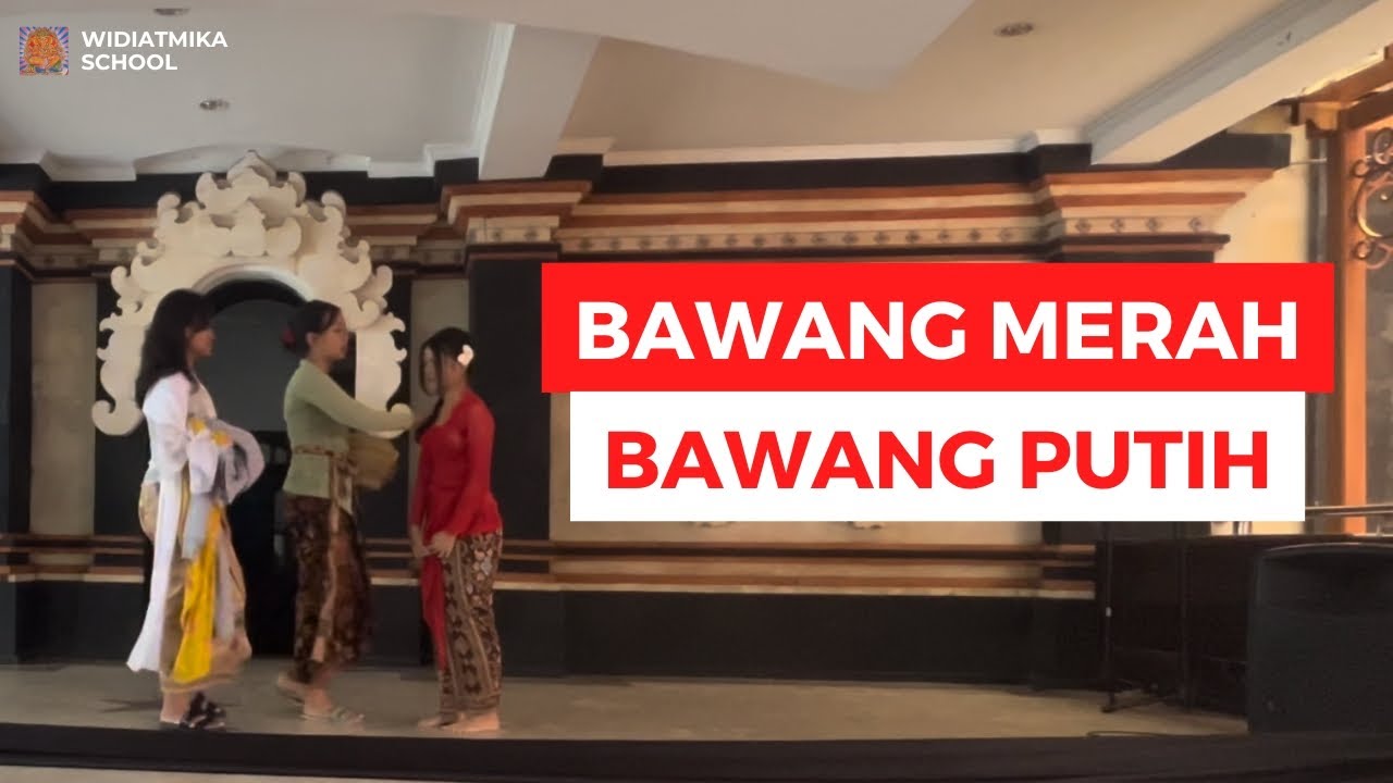 I Bawang lan I Kesuna - Pentas Seni Cerita Rakyat Bali Kelas 9.1 SMP Widiatmika