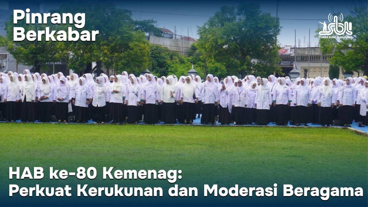 Pinrang Berkabar | HAB ke-80 Kemenag: Perkuat Kerukunan dan Moderasi Beragama