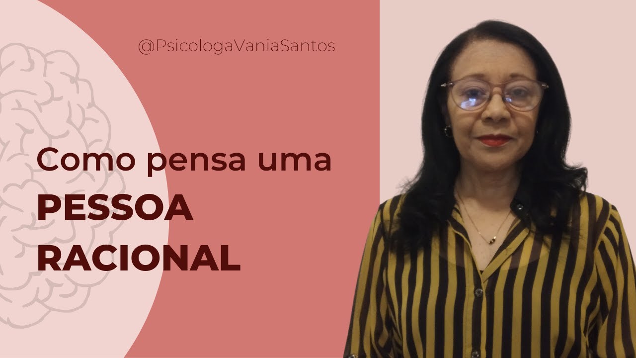 COMO PENSA UMA PESSOA RACIONAL