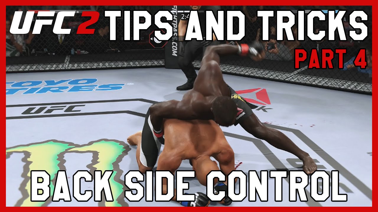 EA SPORTS UFC 2 - Tips and Tricks Part 4 | Back Side Control