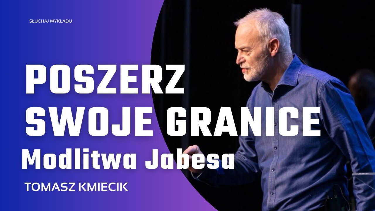 Poszerz swoje granice. Modlitwa Jabesa.