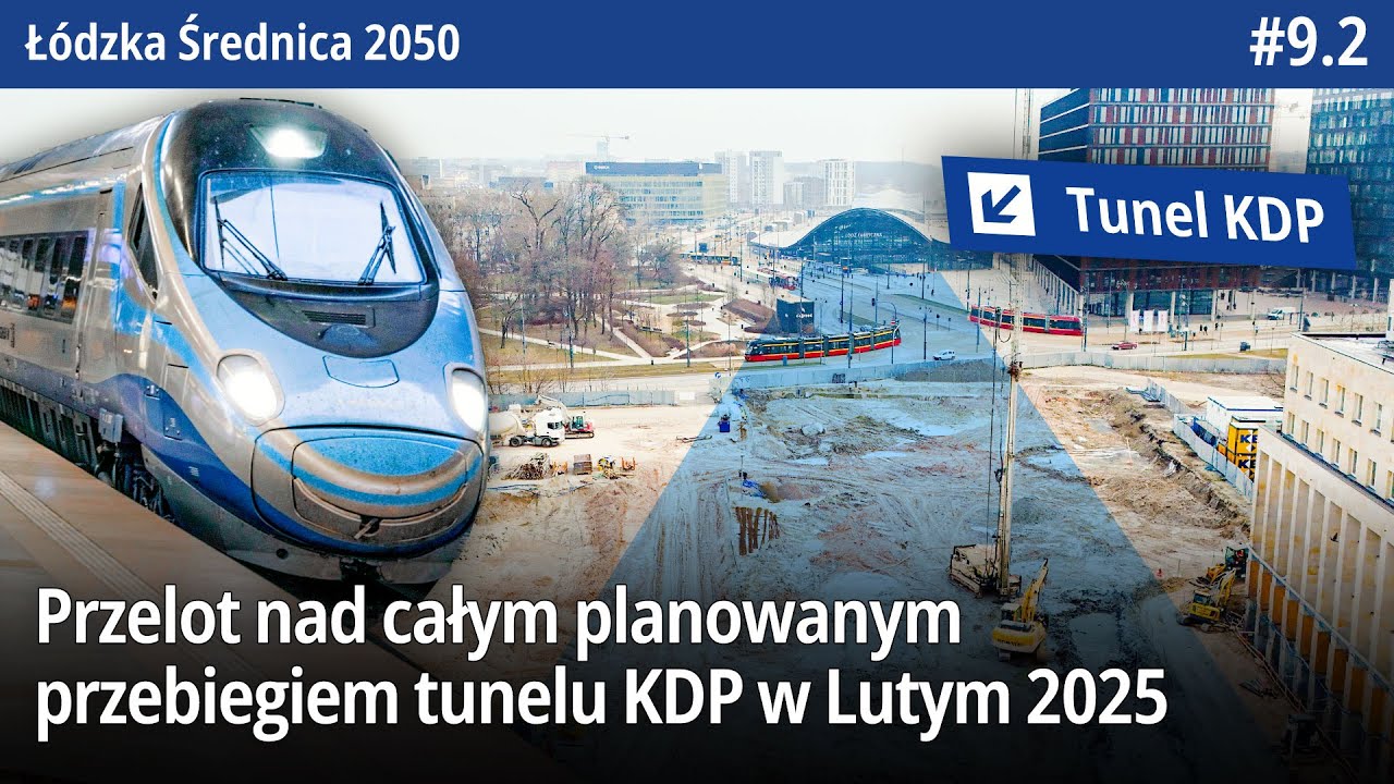 #9.2 Przelot nad planowanym całym przebiegiem tunelu KDP w Lutym 2025 - Łódzka Średnica 2050