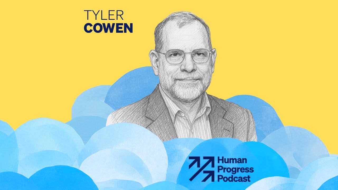 Progress, Classical Liberalism, and the New Right | Tyler Cowen | Ep. 62