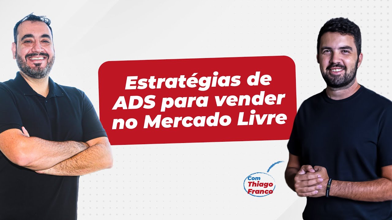 Igor Savoia e Thiago Franco - Estratégias de Campanhas ADS para vender mais no Mercado Livre