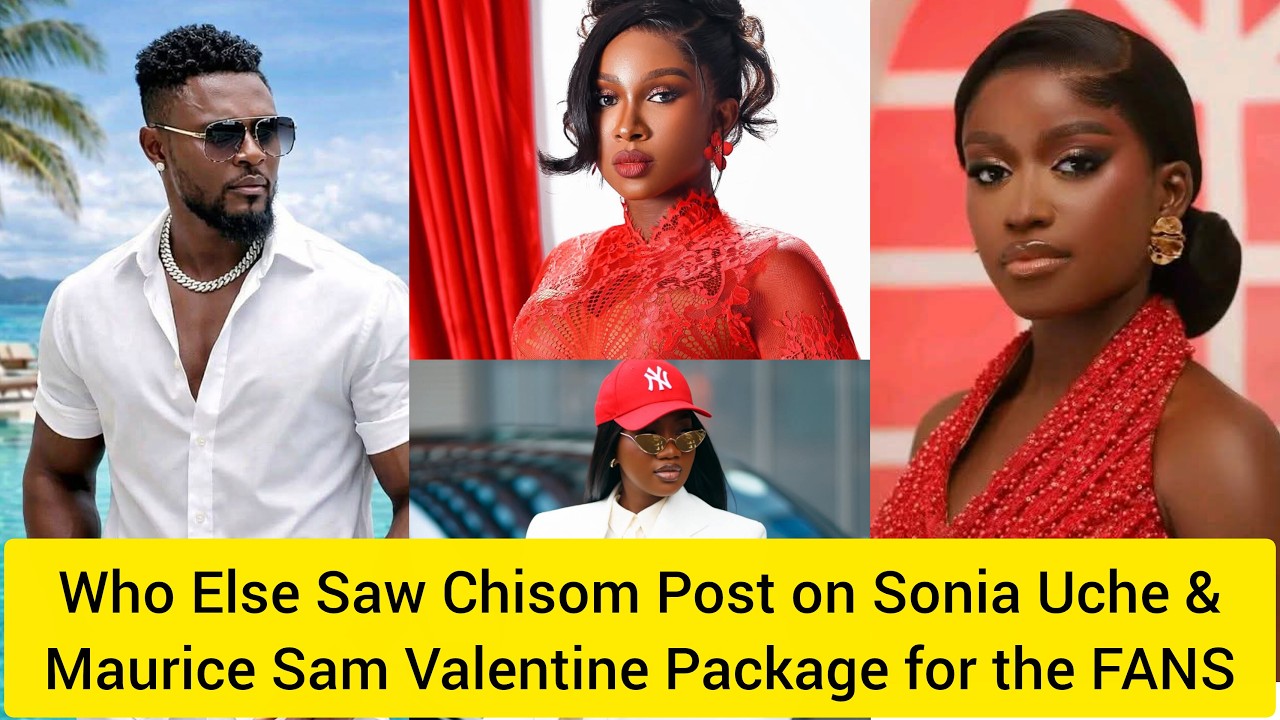 Chisom, Chinenye All Confirmed Sonia Uche & Maurice Sam Package for the FANS as they Observe Val💞💞