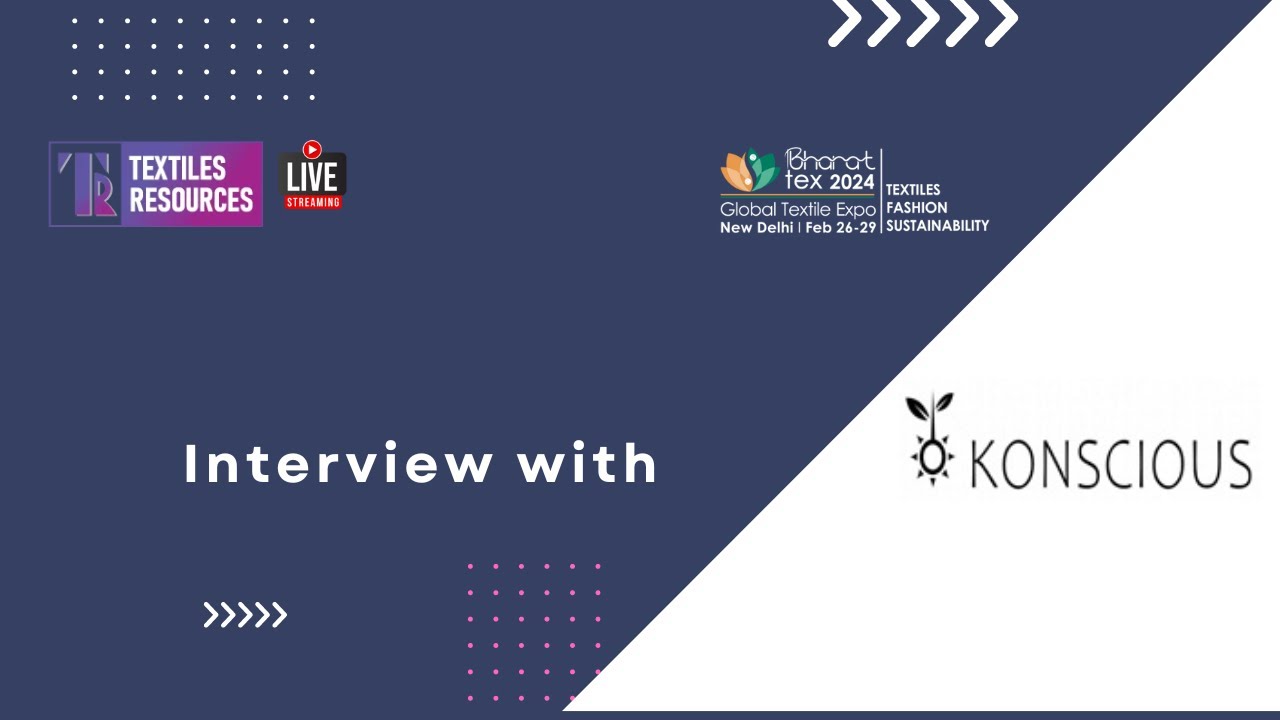 Interview with Konscious by TextilesResources.com during Bharat Tex 2024