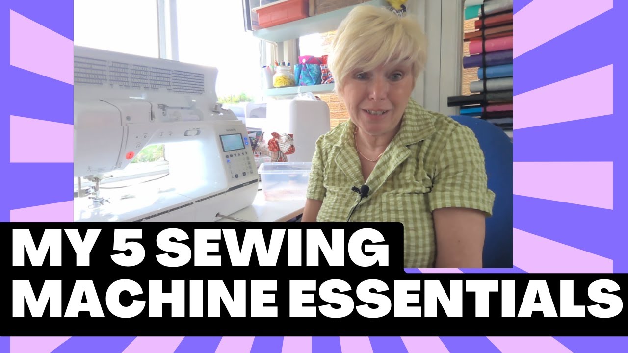 SEWING MACHINE ESSENTIALS - My Sewing Machine Must Haves