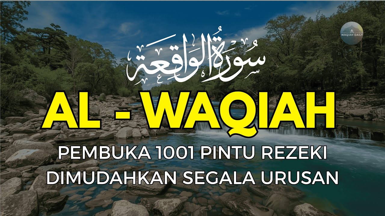 Lantunan Al-Waqiah | Menemani Dzikir & Ibadah Harian, Ikhtiar dan Do'a | Waqiah Daily