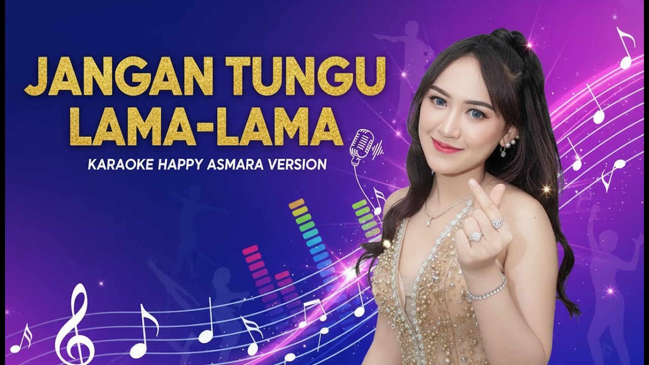 JANGAN TUNGGU LAMA LAMA KARAOKE KOPLO VERSI HAPPY ASMARA #jangantunggulamalama #karaokekoploterbaru