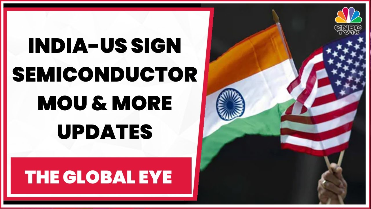 India-US Sign Semiconductor MoU; PM Holds Talks With Australian PM Albanese & More Global Updates