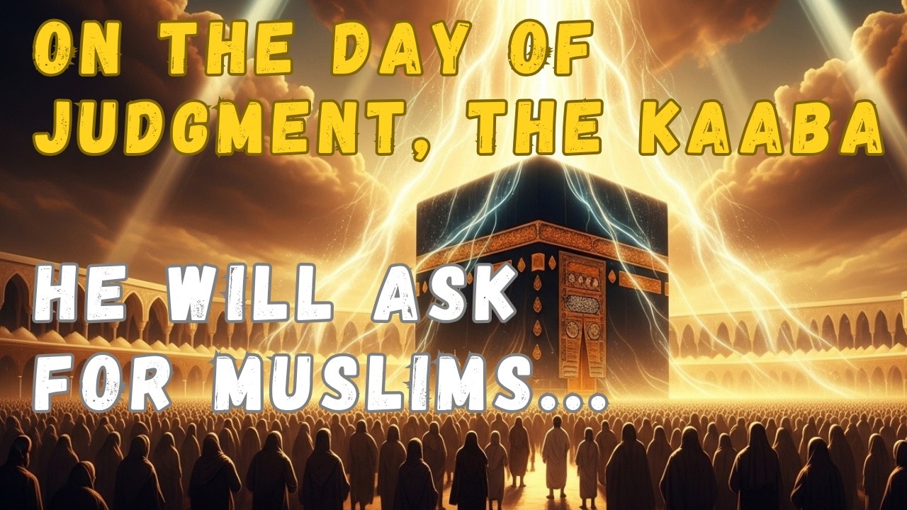 The Day the Kaaba Speaks: Who Will the House of Allah Save?