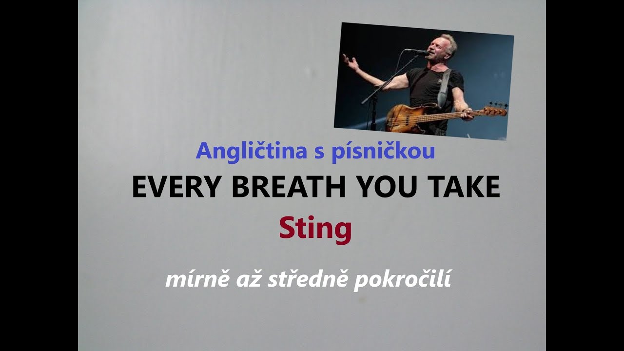 Angličtina s písničkou EVERY BREATH YOU TAKE / Sting