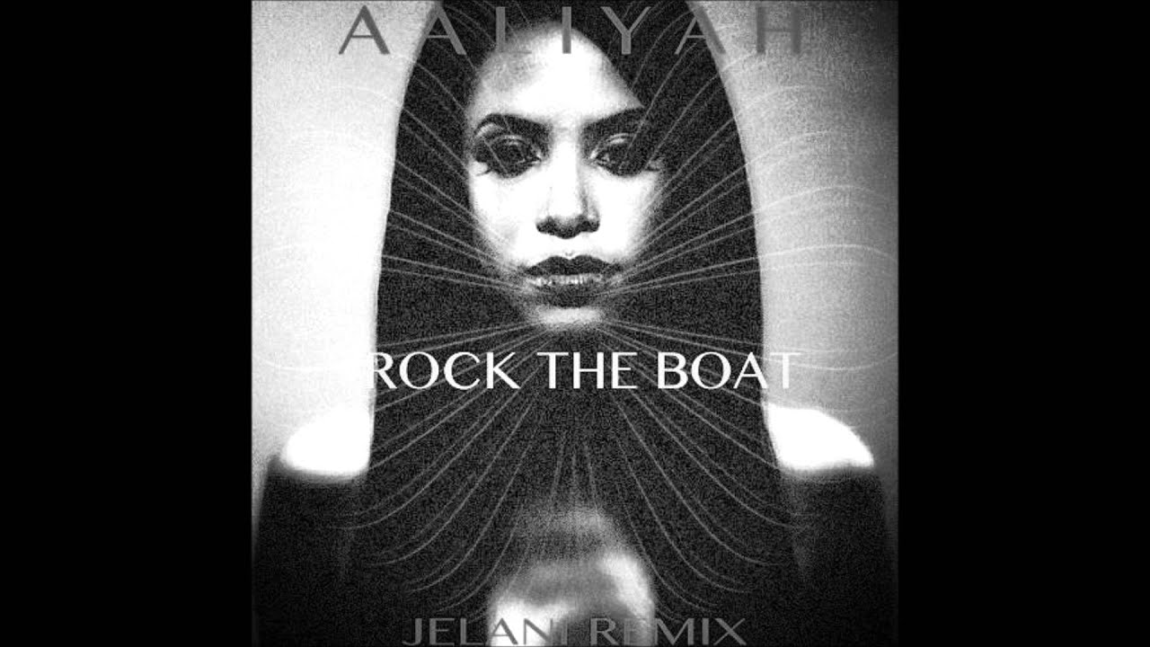 Aaliyah - Rock The Boat (JELANI Remix)
