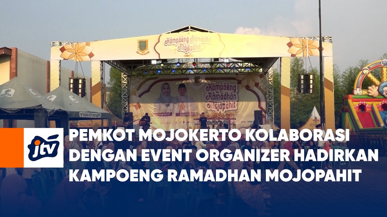 PEMKOT MOJOKERTO KOLABORASI DENGAN EVENT ORGANIZER HADIRKAN KAMPOENG RAMADHAN MOJOPAHIT