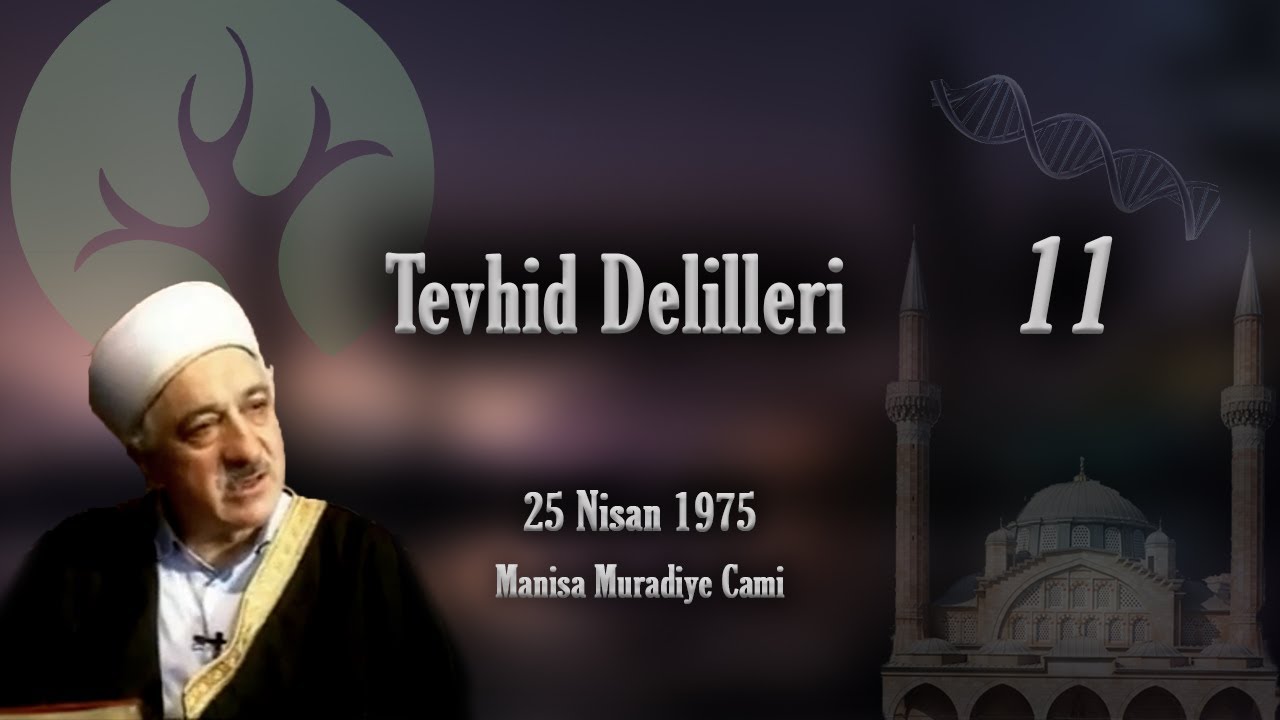 M. Fethullah Gülen | Tevhid Delilleri Vaaz #11