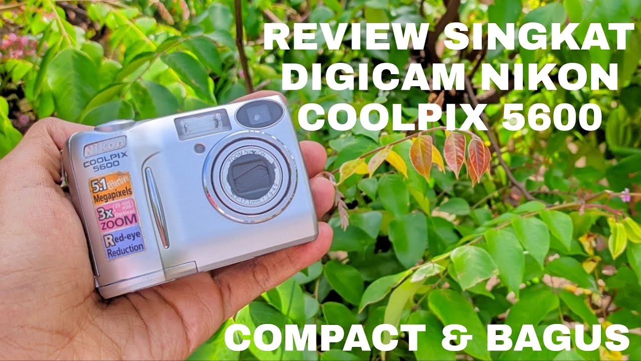DIGICAM NIKON COOLPIX 5600 I 5.1 LOW MEGAPIXEL I REVIEW SINGKAT I SECOND I MASIH LAYAK PAKAI?