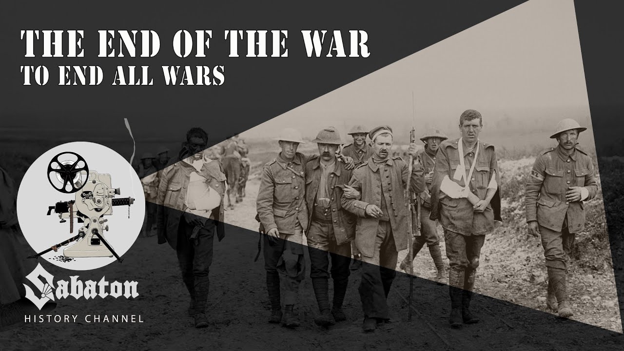 The End of the War to End All Wars &ndash; The Great War &ndash; Sabaton History 080 [Official]