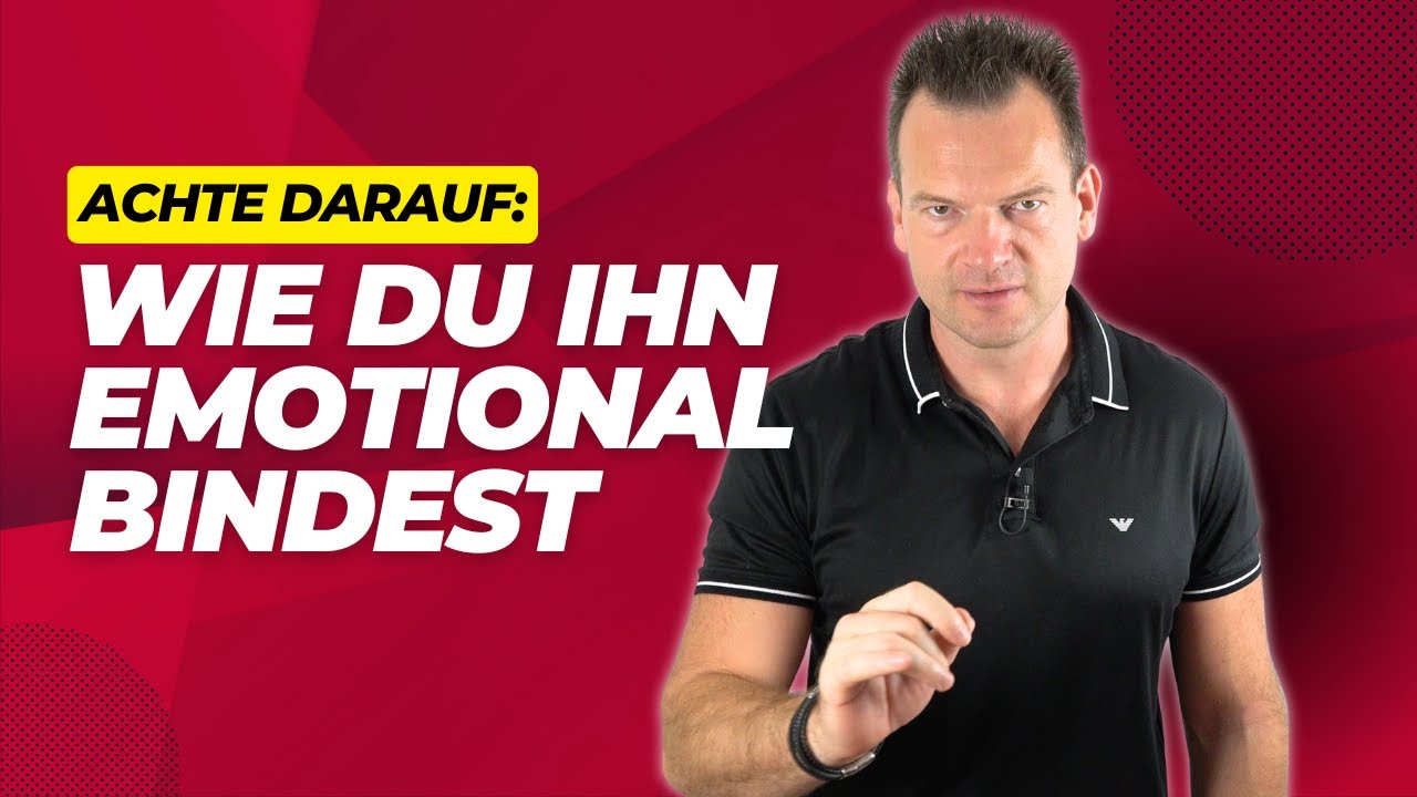 Einen Mann emotional binden - DARAUF kommt es an!