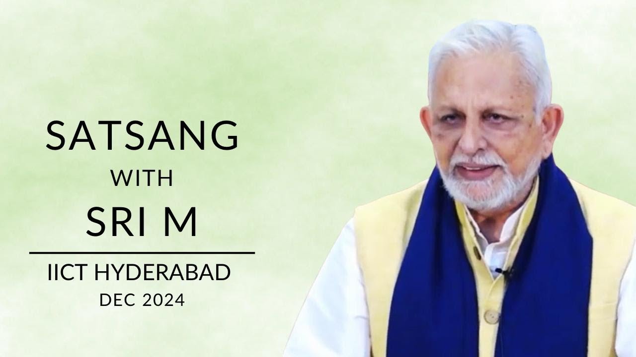 Connecting Mind & Body for Healthy Living | Satsang and Q&A | Sri M | IICT Hyderabad | Dec 2024
