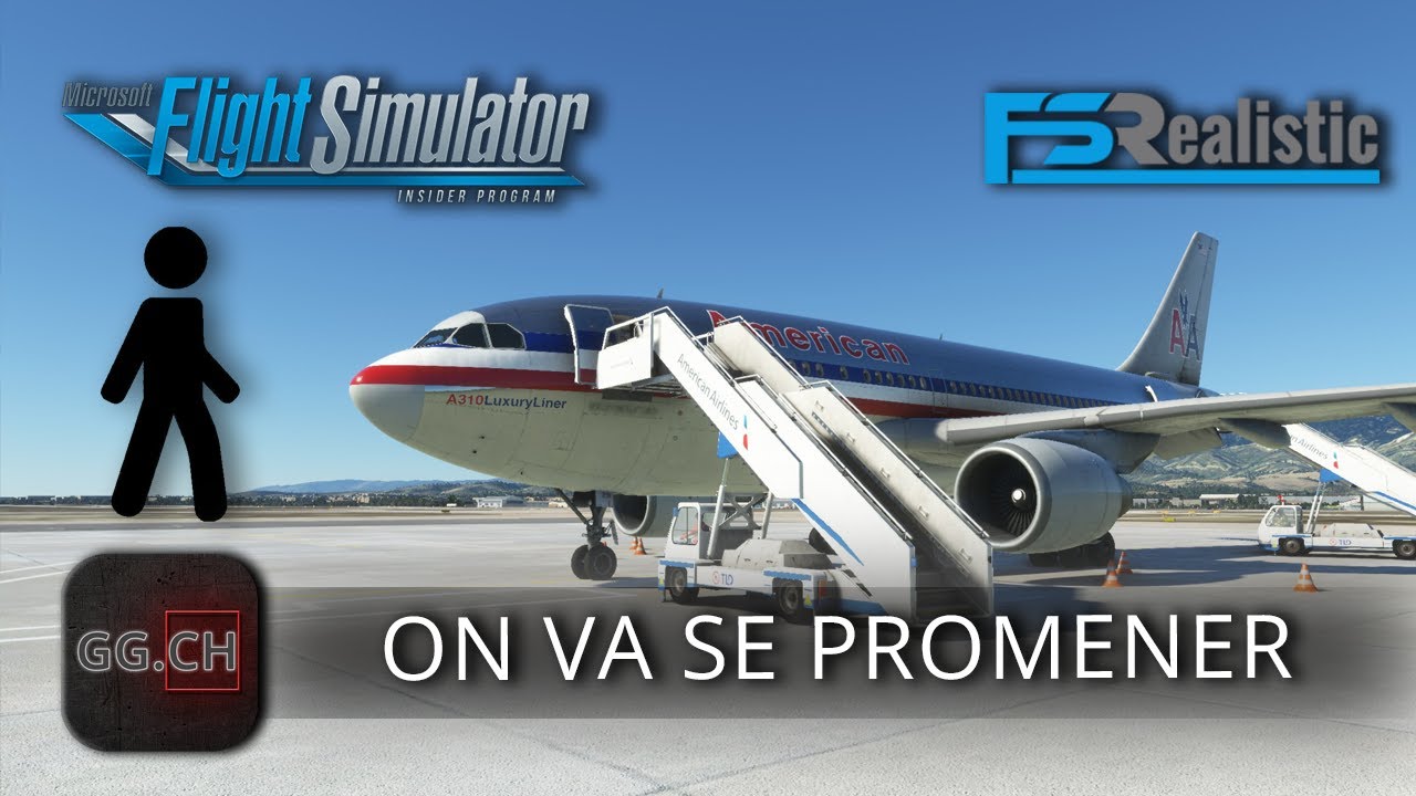 Microsoft Flight Simulator - FR - Preview | FSRealistic Pro 2.1.0 : Allons marcher dans MSFS
