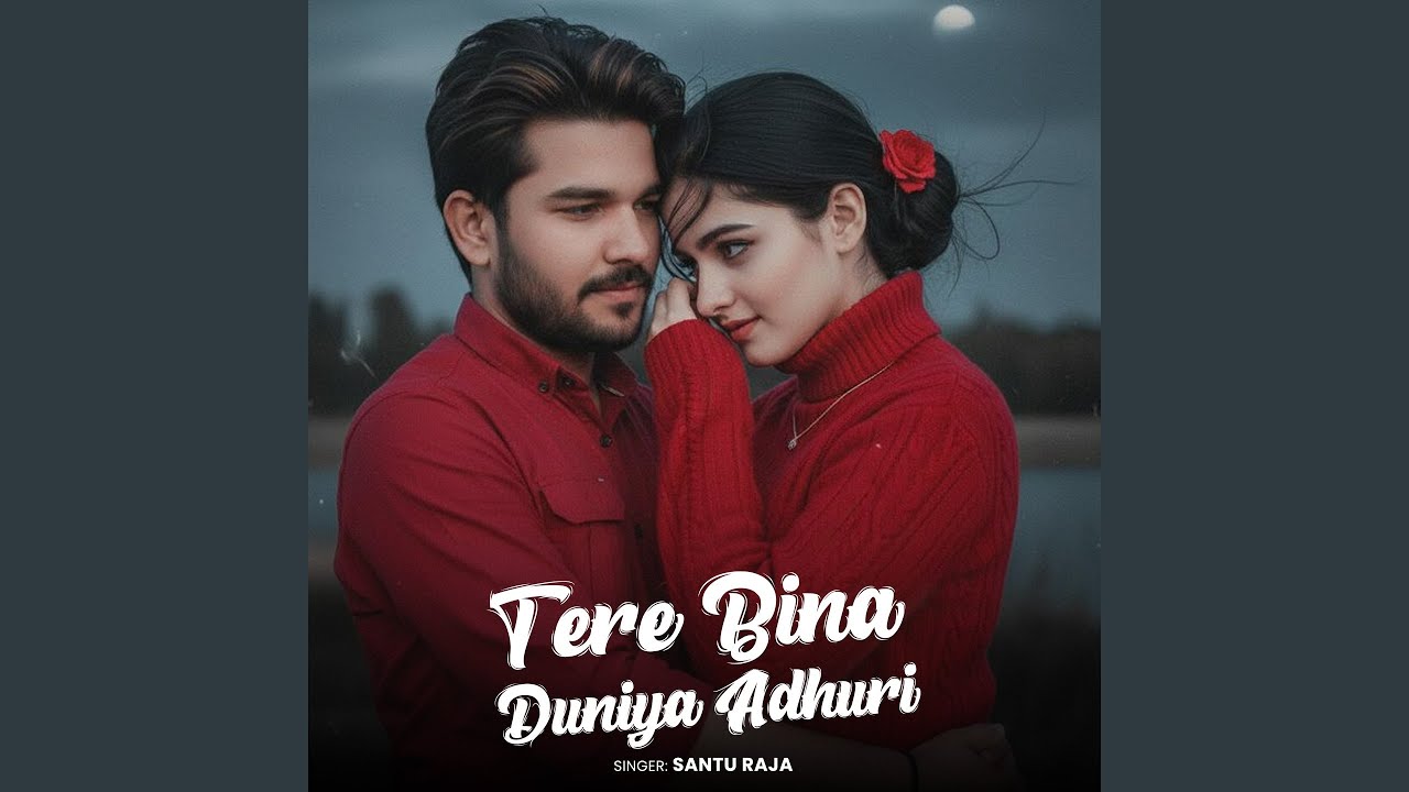 Tere Bina Duniya Adhuri