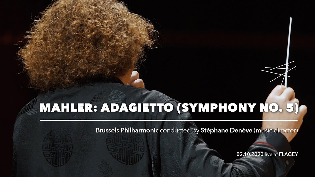 Mahler: Adagietto (Symphony No.5) - Brussels Philharmonic & St&eacute;phane Den&egrave;ve