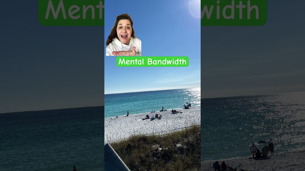 Mental Bandwidth.. 