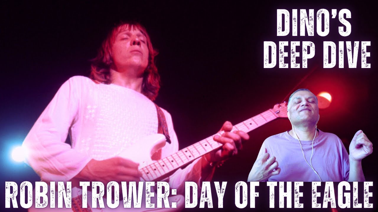 Discovering Robin Trower's Guitar Magic: Day of the Eagle (Deep Dive)
