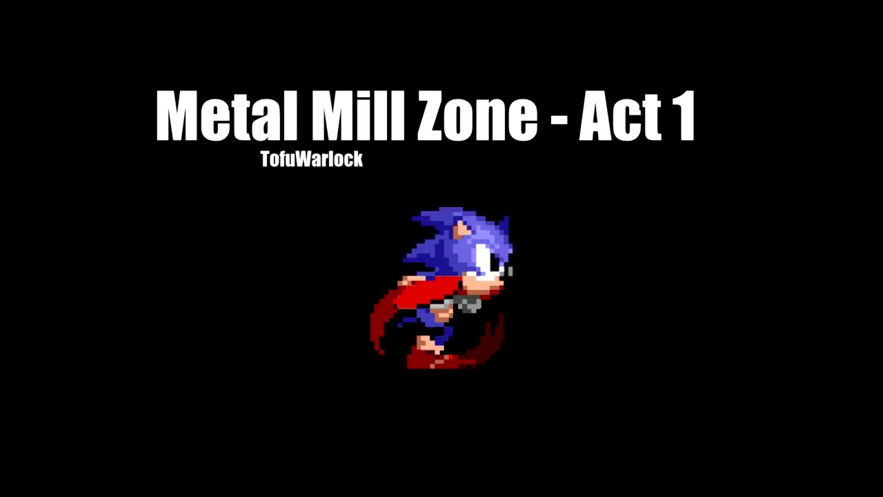 Metal Mill Zone - Act 1 (S3&K Style Song)