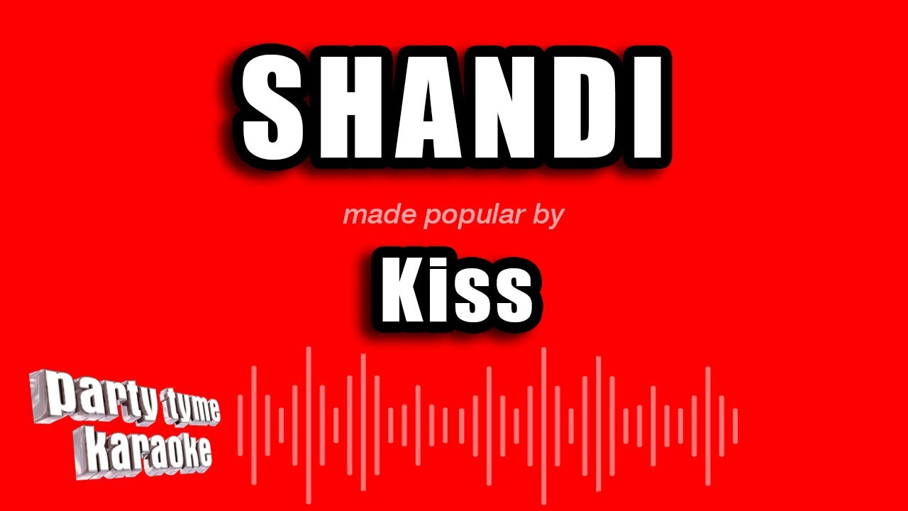 Kiss - Shandi (Karaoke Version)