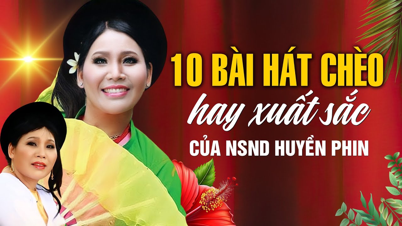 10 bài hát chèo hay nhất của NSND Huyền Phin | yeuhatcheo