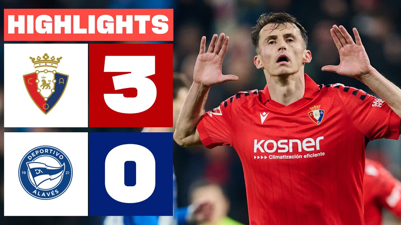 CA OSASUNA 3 - 0 DEPORTIVO ALAV&Eacute;S | RESUMEN LALIGA EA SPORTS