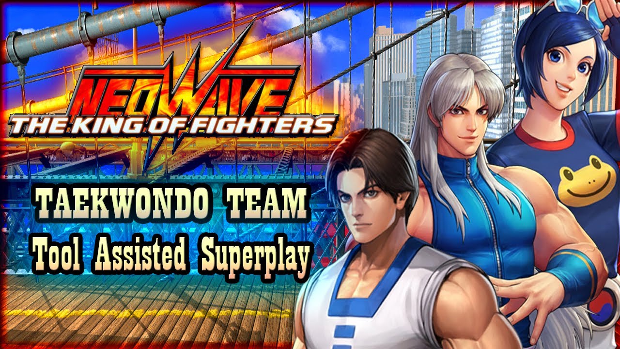 【TAS】THE KING OF FIGHTERS NEOWAVE (PS2) - TAEKWONDO TEAM \ KIM KAPHWAN \ JHUN HOON \ MAY LEE JINJU \