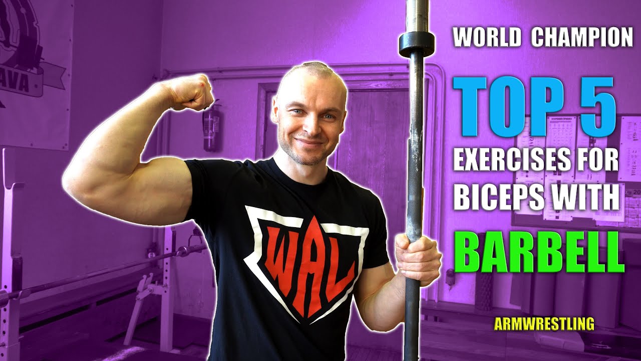 TOP 5 BARBELL BICEPS STRENGTH EXERCISES from World Arm Wrestling Champion