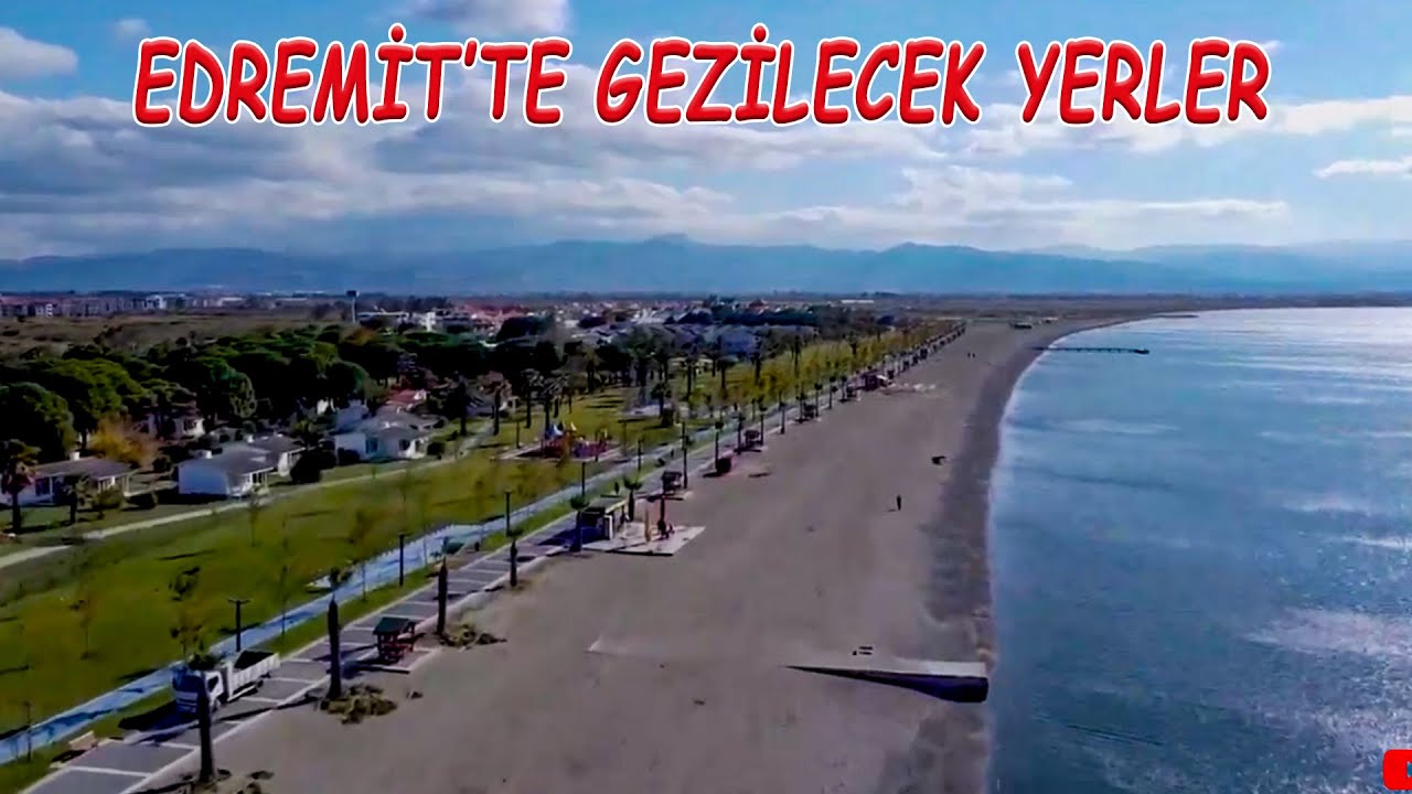 Edremit'te Gezilecek Yerler (Edremit Tanıtım Videosu)