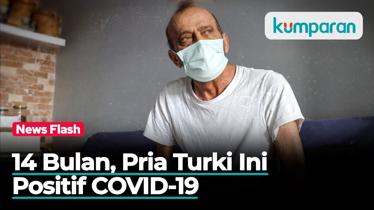 Pria Asal Turki Terinfeksi COVID-19 Selama 14 Bulan