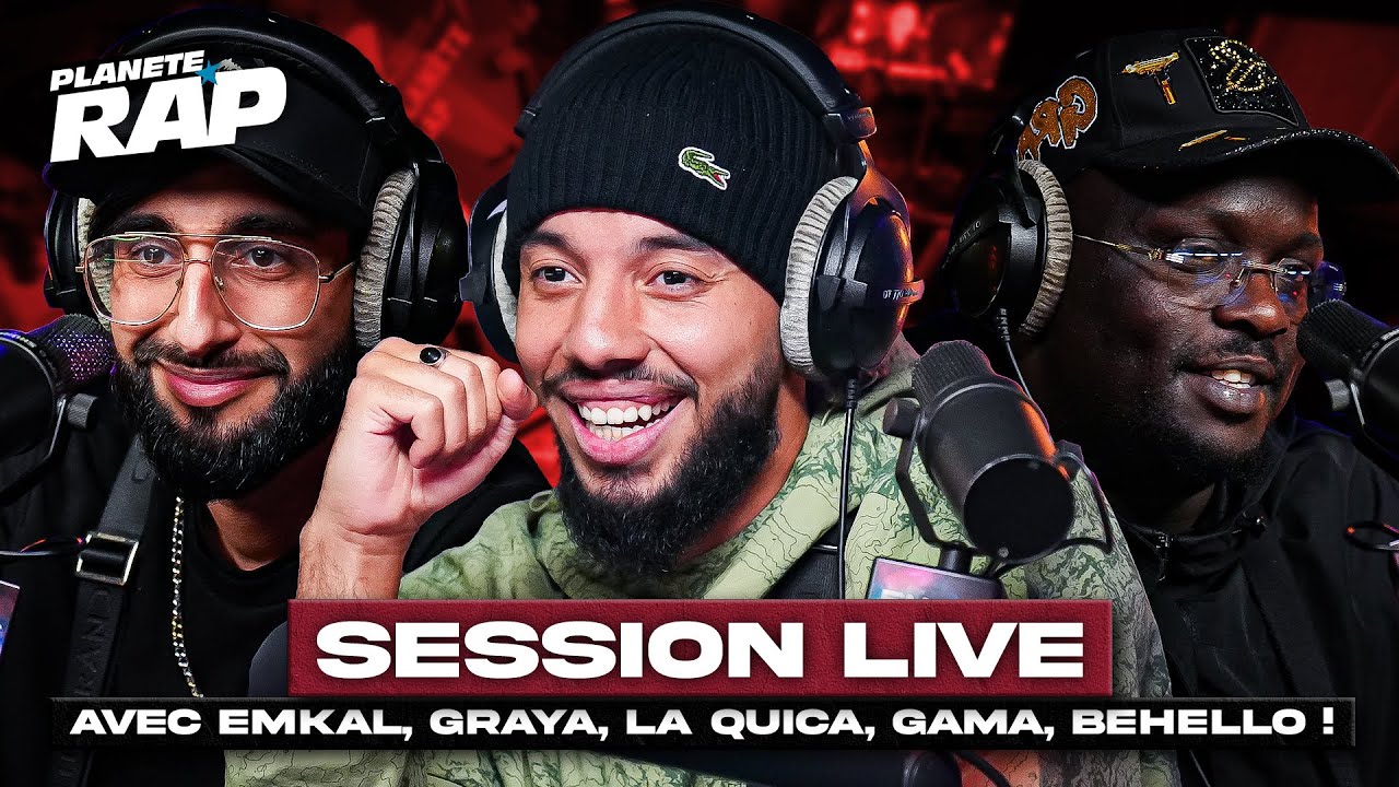 SESSION LIVE avec Emkal, Graya, La Quica, Gama & Behello ! #PlanèteRap