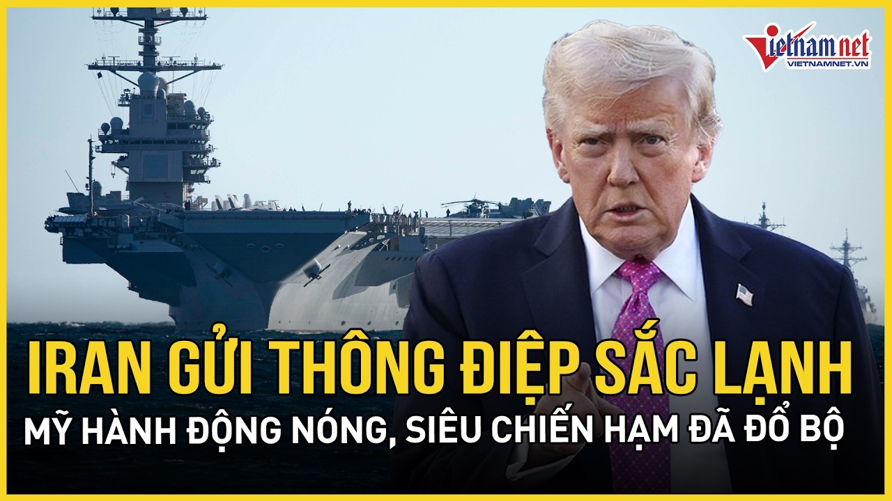 Iran gửi thông điệp sắc lạnh về hạt nhân, Mỹ hành động nóng, siêu chiến hạm chính thức đổ bộ