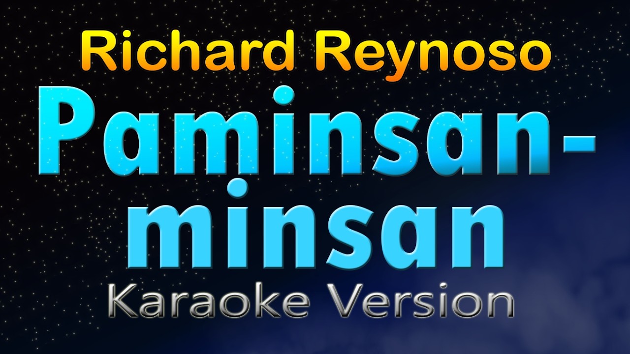 PAMINSAN-MINSAN - Richard Reynoso (Karaoke Version)