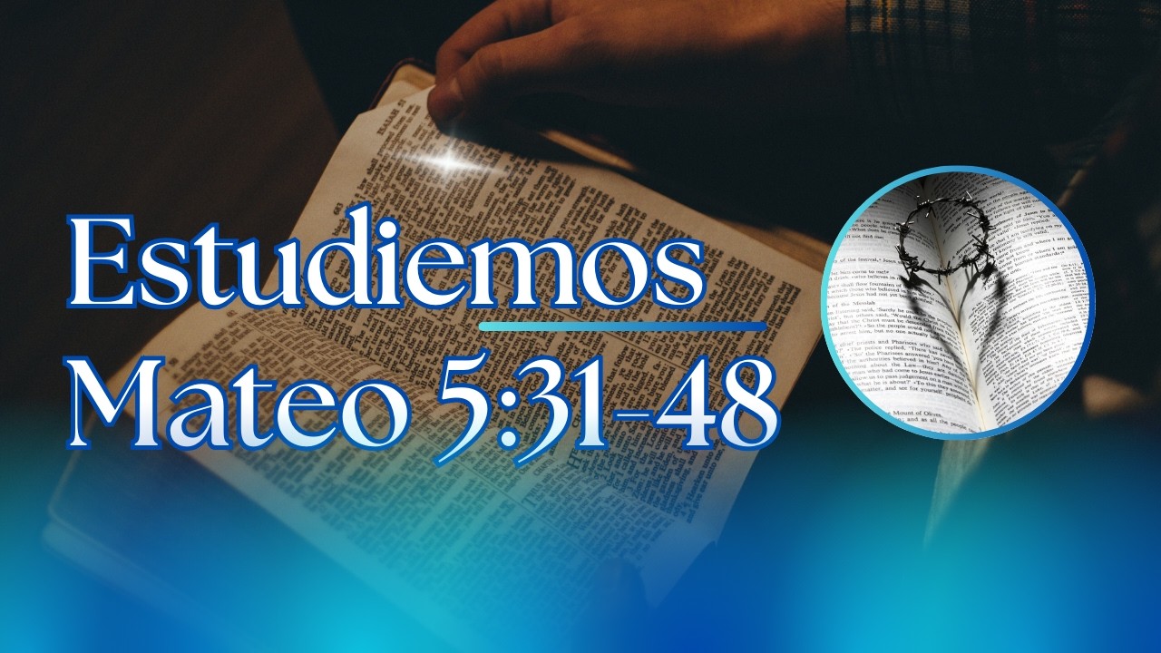 ✍🏼 Estudiemos Mateo 5:31-48