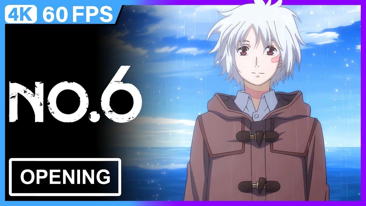 No.6 Opening | 4K | 60FPS | Creditless |