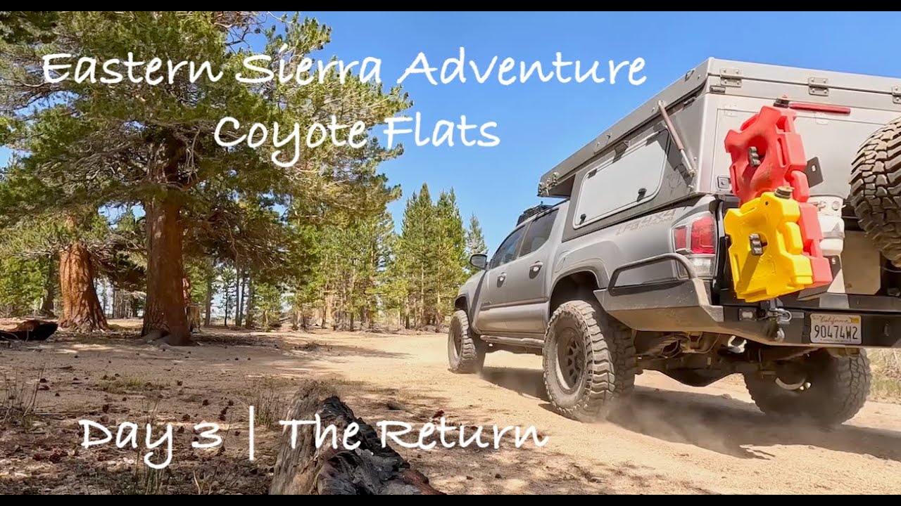 Final Day – Eastern Sierra Overland Adventure | Coyote Flats