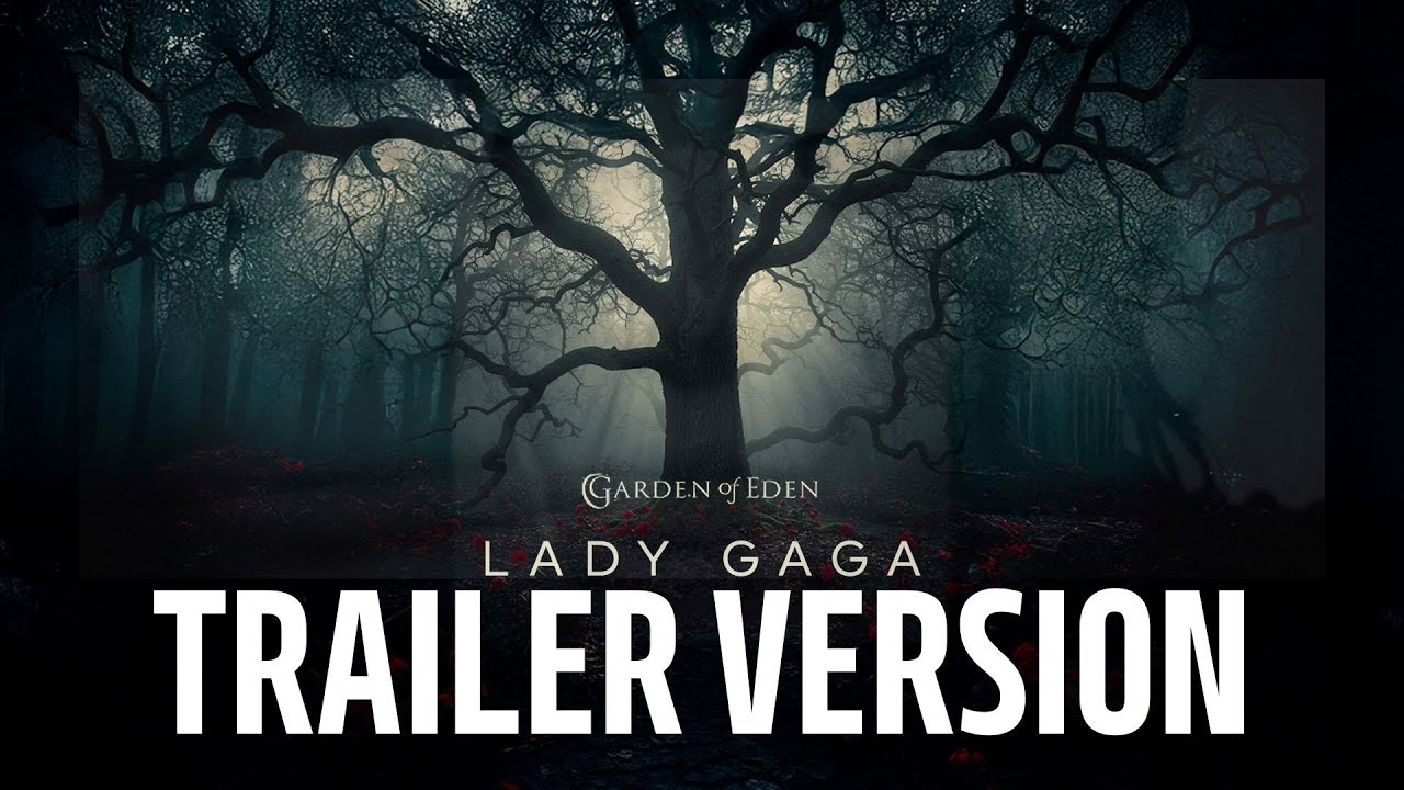 Lady Gaga - Garden of Eden | EPIC Trailer Version