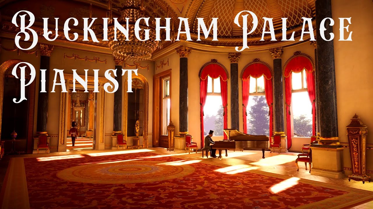 Listening to a pianist in the Buckingham Palace (Classical Music & Ambience from 
